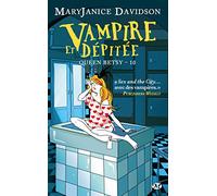 Queen Betsy, Tome 10: Vampire et dépitée