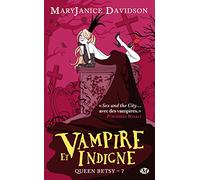 Queen Betsy, Tome 7: Vampire et Indigne