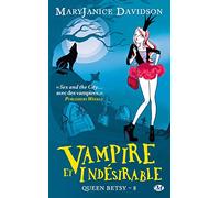 Queen Betsy, Tome 8: Vampire et Indésirable