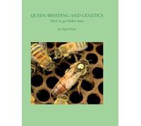 Queen Breeding and Genetics - How to get better bees