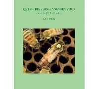 Queen Breeding And Genetics - How To Get Better Bees