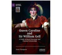 Queen Caroline And Sir William Gell