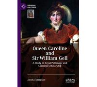 Queen Caroline And Sir William Gell