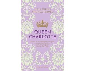 Queen Charlotte - Bevor es die Bridgertons gab, veränderte diese Liebe die Welt: Roman | Von der mehrfachen SPIEGEL-Bestsellerautorin | Die Vorlage ... 'Queen Charlotte' auf NETFLIX