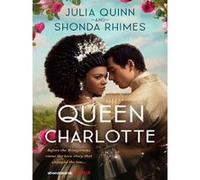 Queen Charlotte Julia Quinn (Auteur), Shonda Rhimes (Auteur)