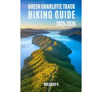 Queen Charlotte Track Hiking Guide 2025-2026: Explore Trails, essential tips, navigation, gears and cultural insights for every hiker.