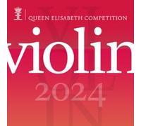 Queen Elisabeth Competition: Violin 2024 (Live)