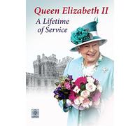 Queen Elizabeth II a Lifetime of Service
