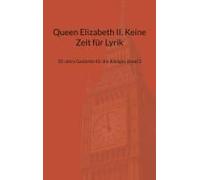 Queen Elizabeth Ii. Keine Zeit Für Lyrik