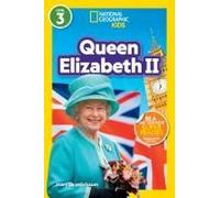 Queen Elizabeth Ii (National Geographic Kids Readers, Level 3)