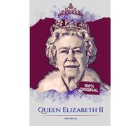 Queen Elizabeth II: "Une vie de service, de dévouement et de changement