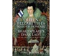 Queen Elizabeth I's Maid Of Honour And Shakespeare's Dark Lady