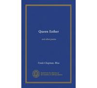 Queen Esther: and other poems