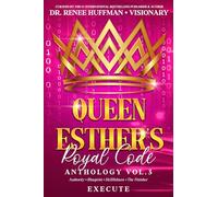 Queen Esther’s Royal Code:Execute: Authority, Blueprint, Skillfulness, The Finisher