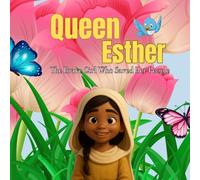 Queen Esther -The Brave girl who saved her people