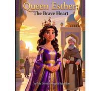 Queen Esther: The Brave Heart: Children's Bible Story Book