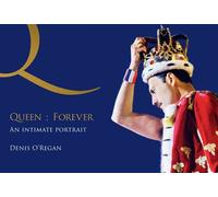 Queen : Forever An Intimate Portrait of Queen's Final Tour - Denis O'Regan - Welbeck - ebook (ePub) - Livre