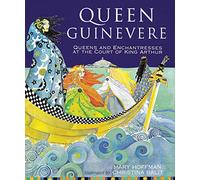 Queen Guinevere: Other Stories from the Court of King Arthur