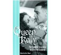 Queen Kelly Bret Wood, Erich Von Stroheim (Auteur)