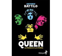 Queen. La musica e la storia