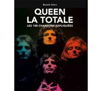 Queen - La Totale Les 188 chansons expliquées - Benoît Clerc - Epa Eds - relié - Beau livre