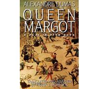 Queen Margot: A Play in Five Acts