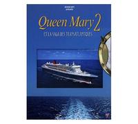 Queen Mary 2 et la saga des Transatlantiques