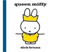 Queen Miffy Bruna, Dick (Auteur)
