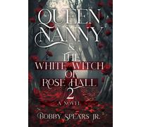 Queen Nanny & The White Witch of Rosehall 2 - Bobby Spears Jr. - Kingston Imperial - ebook (ePub) - Livre