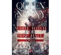 Queen Nanny & The White Witch Of Rosehall