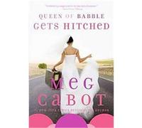 Queen of Babble Gets Hitched, Queen of Babble Meg Cabot (Auteur)