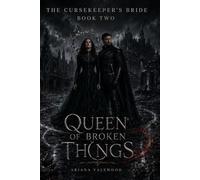 Queen of Broken Things: A Dark Adult Romantasy of a Cursed Queen, a Fallen Guard, Shared Fate and Memory Magic