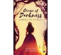 Queen Of Darkness - Embrace Of Eternity Paperback Book By Aarushi Pandeya