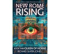 Queen of Horns: a near-future sci-fi thriller (New Rome Rising - Book 3)