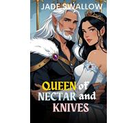 Queen of Nectar and Knives: A spicy age gap romantasy with milking and arranged marriage