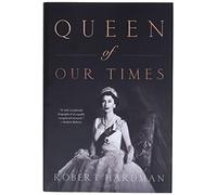 Queen of Our Times: The Life of Queen Elizabeth II