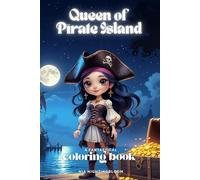 Queen of Pirate Island - A Fantastic Pirate Coloring Book for Kids and Adults: Creative adventure for little sailors and big explorers - ideal for travel, restaurants, and on the go.