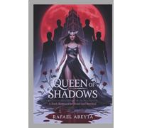 Queen Of Shadows: A Dark Romance Of Blood and Betrayal