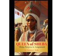 Queen of Sheba: Divine Purpose and Assignment