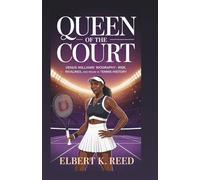 QUEEN OF THE COURT - VENUS WILLIAMS’ BIOGRAPHY: Rise, Rivalries, and Reign in Tennis History