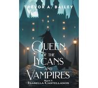 Queen of the Lycans and Vampires