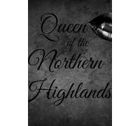 Queen of the Northern Highlands Can the Princess of the Vampire Hunters and the King of the Vampires secure their happily fated ending? - Allyssa Anderson - Auto-Édition - ebook (ePub) - Livre