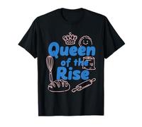 Queen of The Rise Démarreur drôle de Chef de Cuisson de Pain T-Shirt