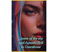 Queen of the sky and Aquatic Evil to Overthrow
