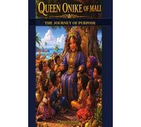 QUEEN ONIKE OF MALI: THE JOURNEY OF PURPOSE