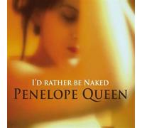 Queen, Penelope - I'd Rather Be Naked