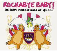 Rockabye Baby! Lullaby Renditions of Queen Queen Tribute (Interprète)