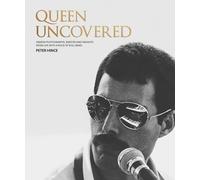Queen Uncovered: Unseen photographs, rarities and insights from life with a rock 'n' roll band