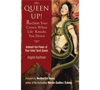 Queen Up! : Unleash the Power of Your Inner Tarot Queen - [Version Originale] Angela Kaufman (Auteur)