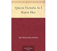 Queen Victoria as I Knew Her